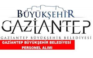 Gaziantep Büyükşehir Belediyesi Memur Alımı